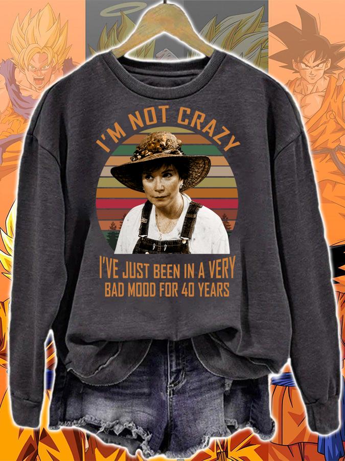 Steel Magnolias Ouiser Boudreaux I’m Not Crazy I’ve Just Been In A Very t-shirt sweatshirt