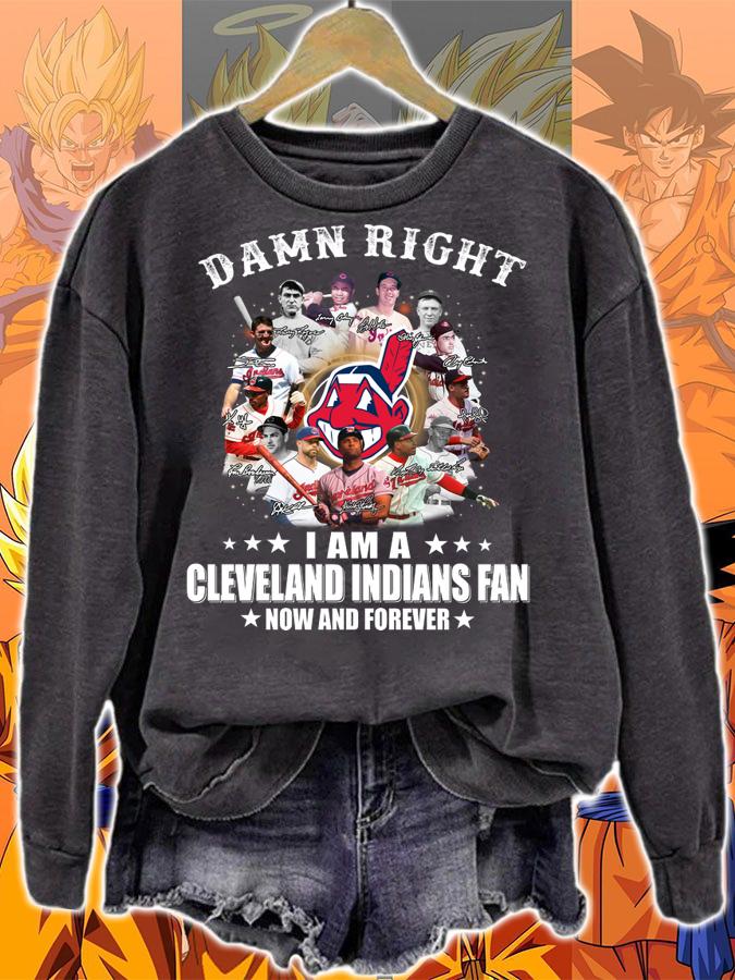 Damn Right I Am A Cleveland Indians Fan Now And Forever Signatures MLB t-shirt sweatshirt