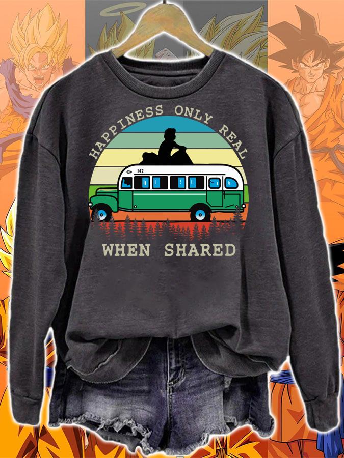 Happiness only real when shared vintage t-shirt sweatshirt