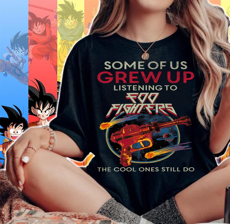 Some of us grew up listening to Foo Fighters the cool ones still do t-shirt woman shirt