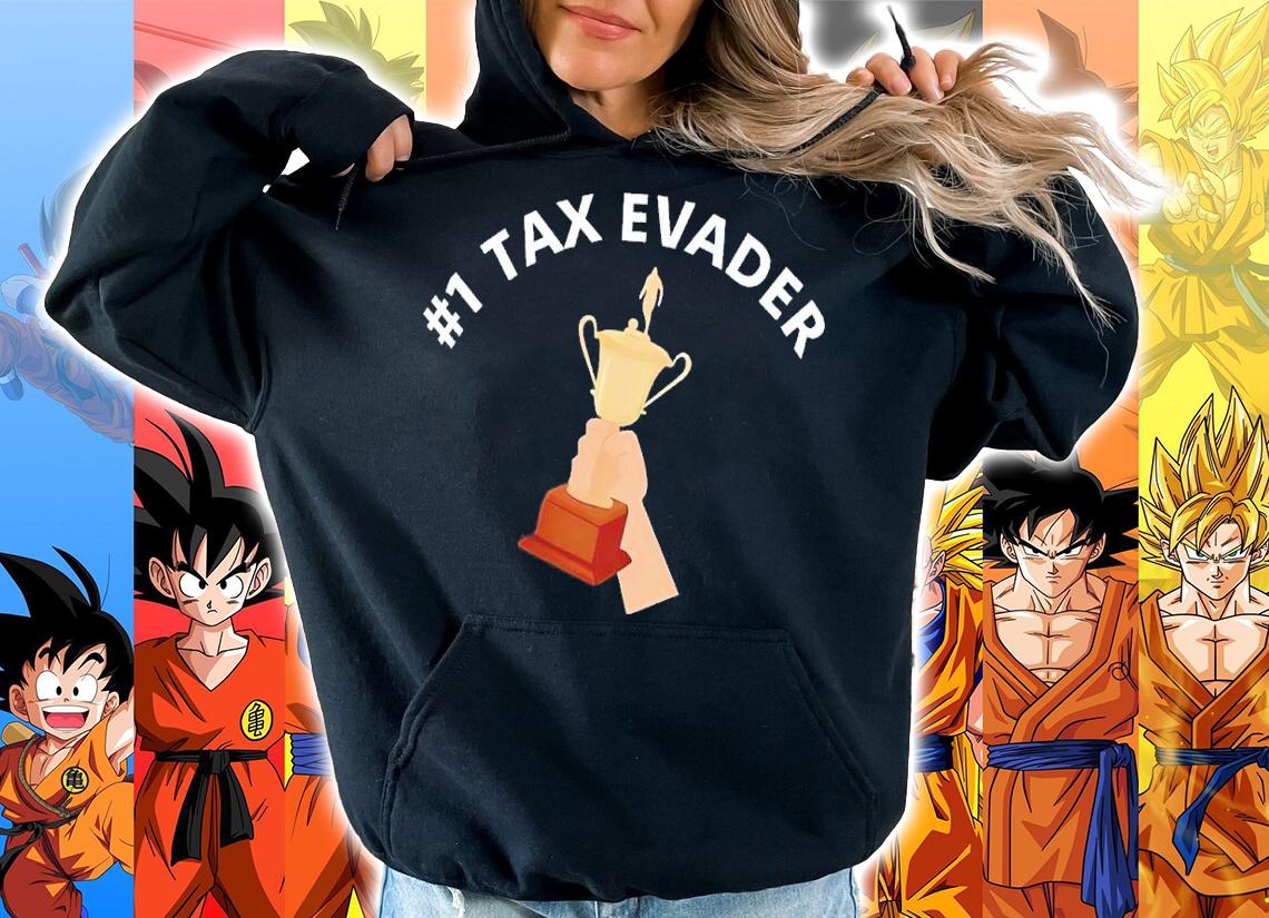 #1 Tax Evader shirt t-shirt hoodie