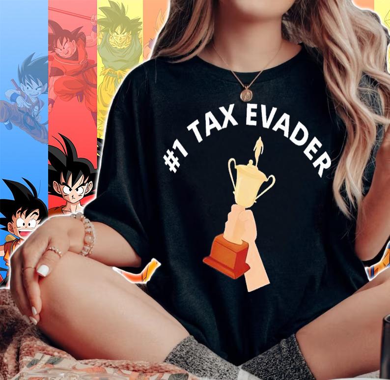 #1 Tax Evader shirt t-shirt woman shirt