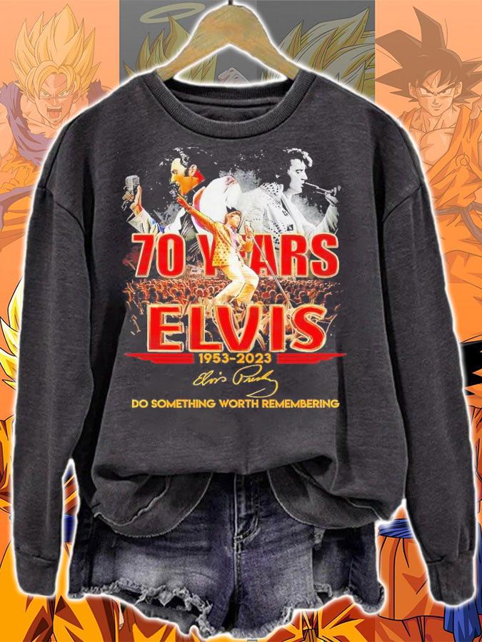 70 years Elvis 1953 2023 do something worth remembering signature shirt t-shirt sweatshirt