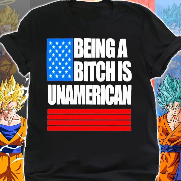 Being A Bitch Is Unamerican Maj Toure Jesse Kelly Shirt t-shirt shirt