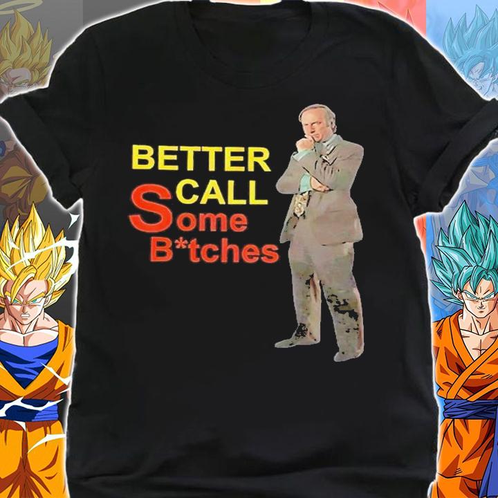 Better call some bitches Saul Goodman shirt t-shirt shirt