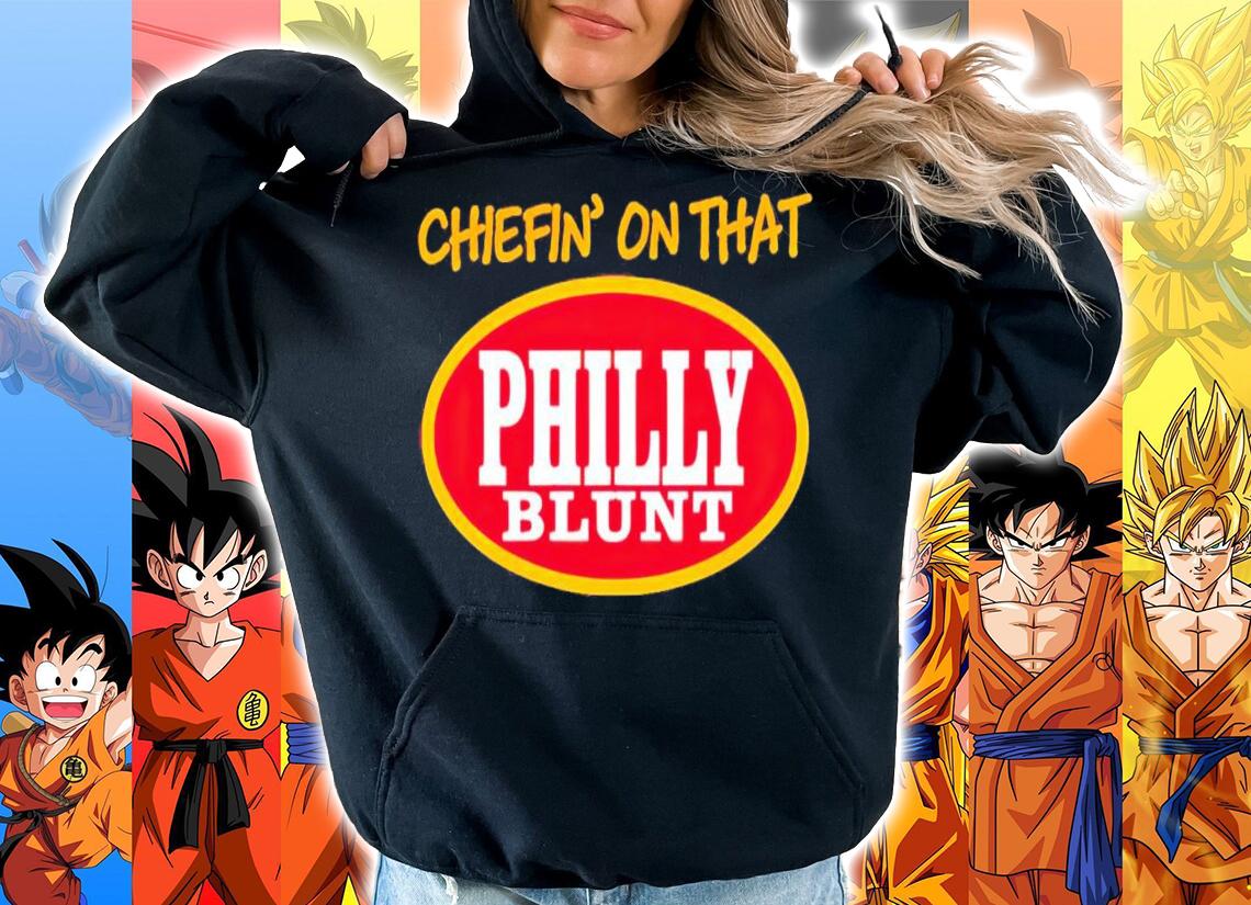 Chiefin' on that philly blunt shirt t-shirt hoodie