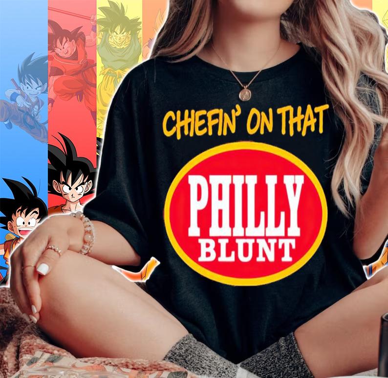 Chiefin' on that philly blunt shirt t-shirt woman shirt
