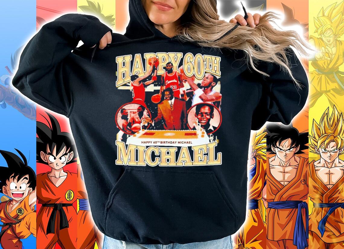 Happy 60th birthday Michael Jordan shirt t-shirt hoodie