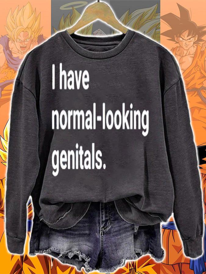 I have normal-looking genitals shirt t-shirt sweatshirt