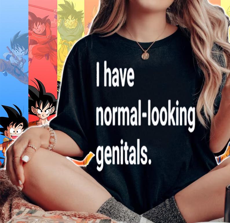 I have normal-looking genitals shirt t-shirt woman shirt