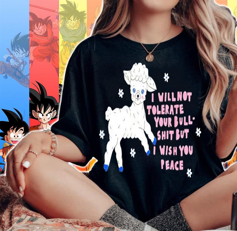 I Will Not Tolerate Your Bull Shit But I Wish You Peace Shirt t-shirt woman shirt