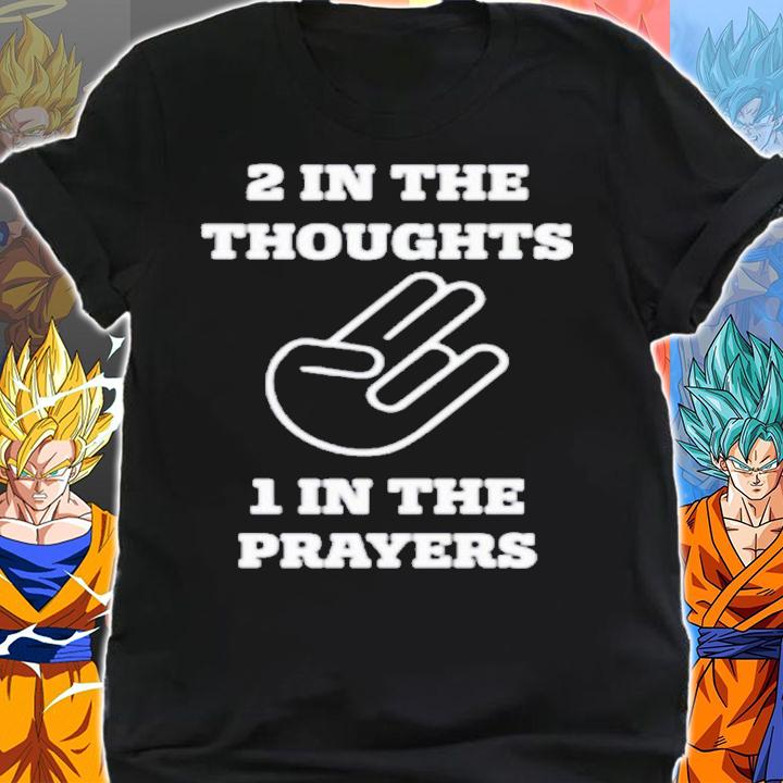 2 In The Thoughts 1 In The Prayers T-Shirt t-shirt shirt