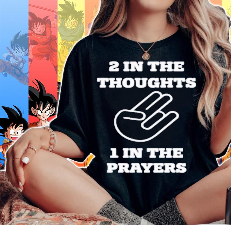 2 In The Thoughts 1 In The Prayers T-Shirt t-shirt woman shirt