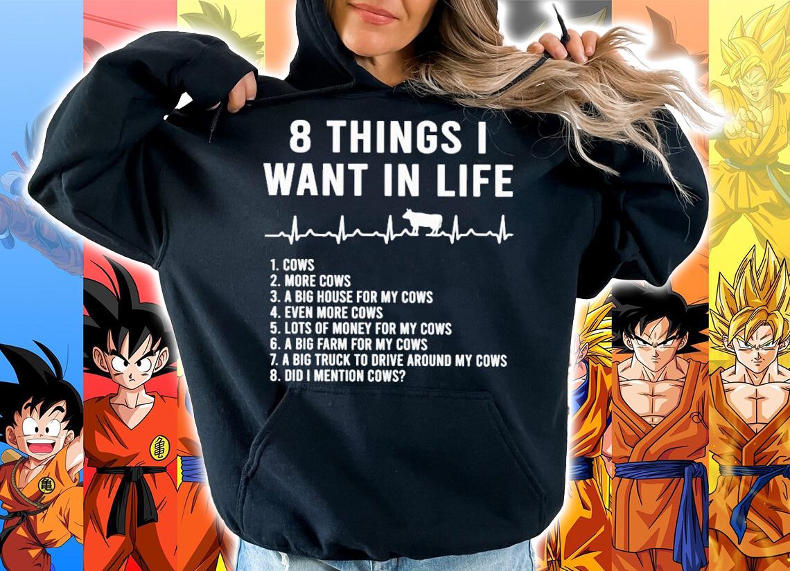 8 Things I Want In Life T-Shirt t-shirt hoodie