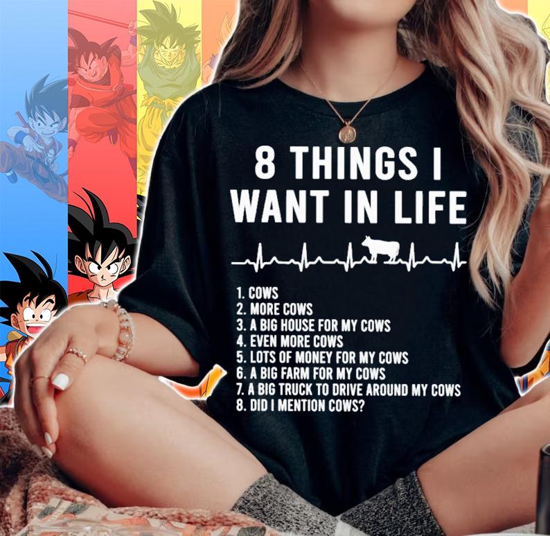 8 Things I Want In Life T-Shirt t-shirt woman shirt
