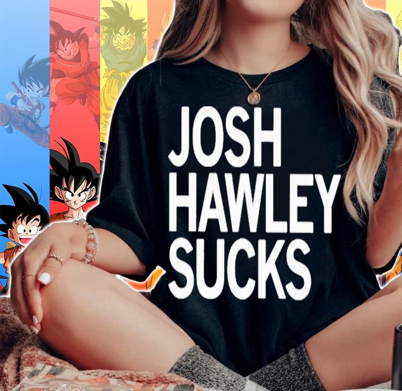 Josh Hawley Sucks T-Shirt t-shirt woman shirt