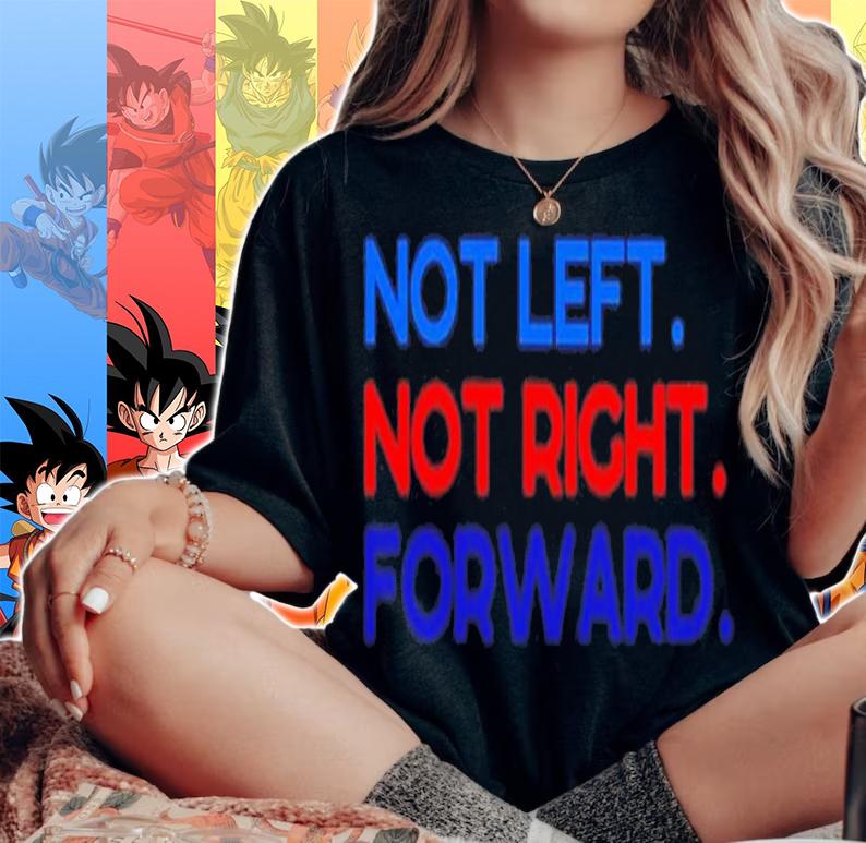 Not left not right forward shirt t-shirt woman shirt