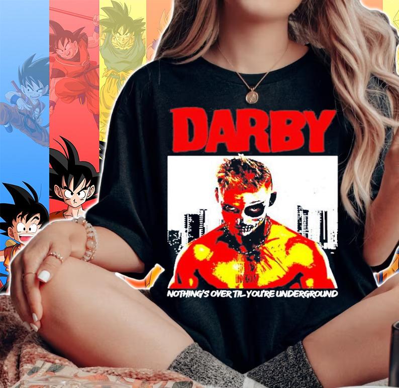 Nothing's Over Till You're Underground Darby Underground T-Shirt t-shirt woman shirt