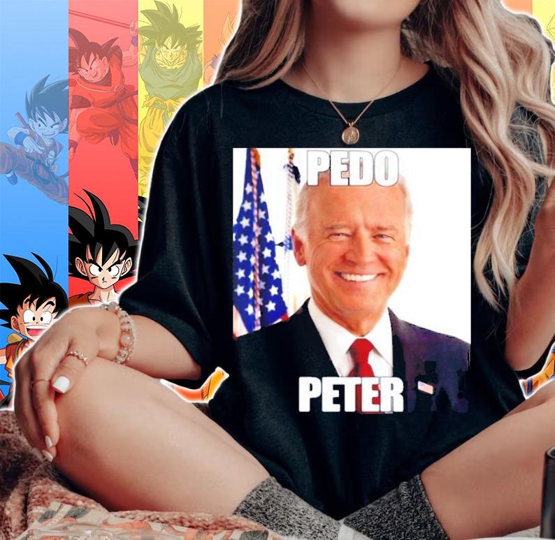 Pedo Peter Joe Biden Shirt t-shirt woman shirt