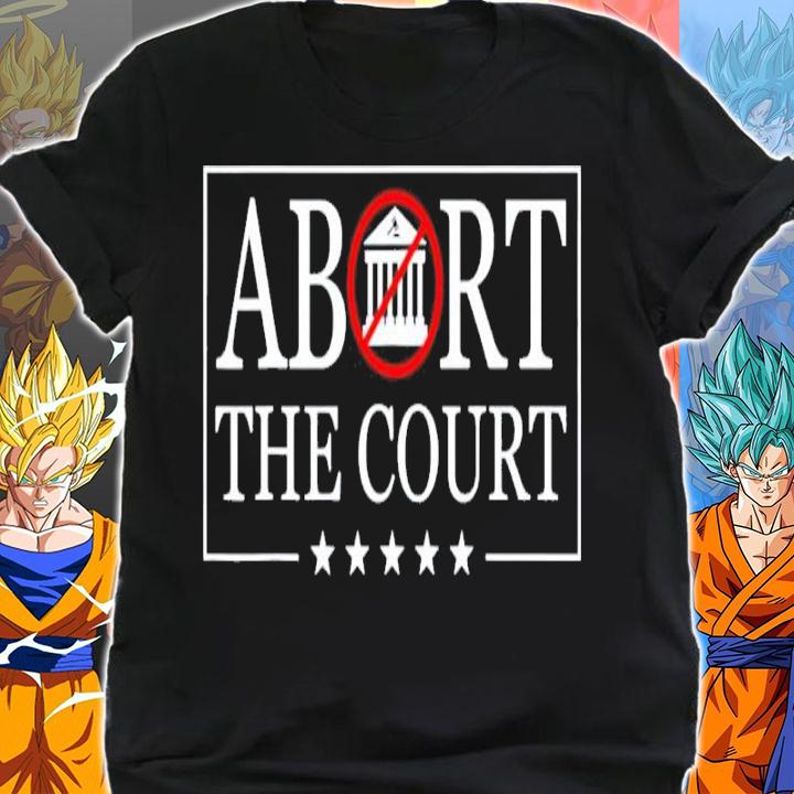 Abort The Court Scotus Reproductive Rights 4th Of July Shirt t-shirt shirt