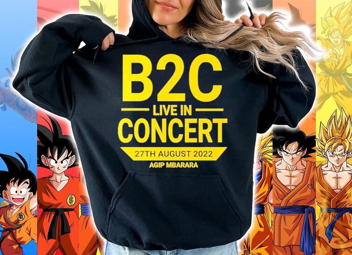 B2C live in concert 27th August 2022 Agip Mbarara shirt t-shirt hoodie