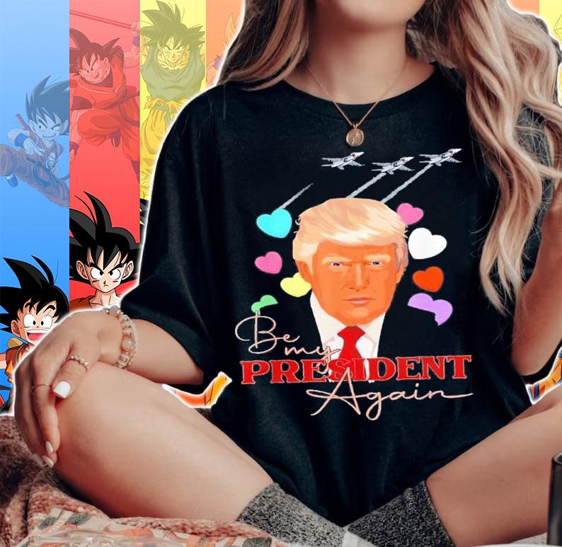 Be My President Again Donald Trump 2024 Republican Supporter T-Shirt t-shirt woman shirt