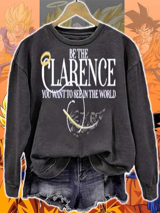 Be The Clarence You Want To See In The World T-Shirt t-shirt sweatshirt