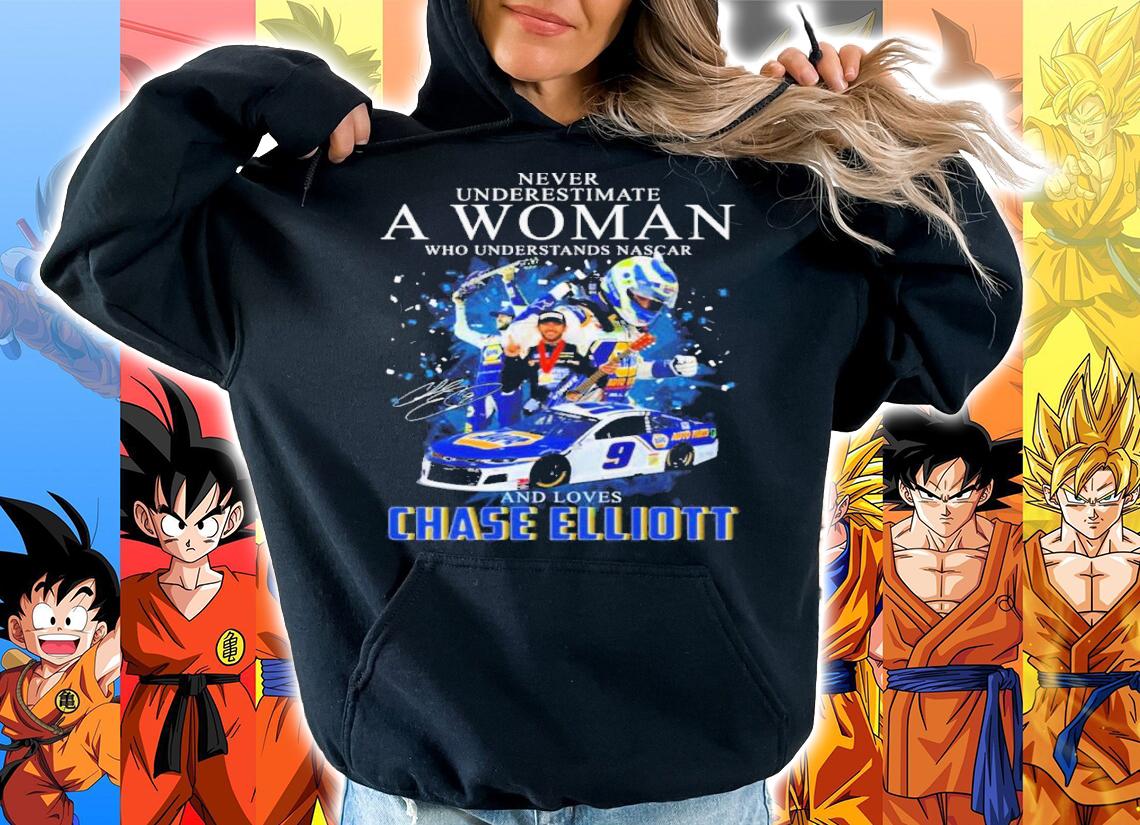 Best Never Underestimate A Woman Who Understands Nascar And Loves Chase Elliott Signatures Shirt t-shirt hoodie