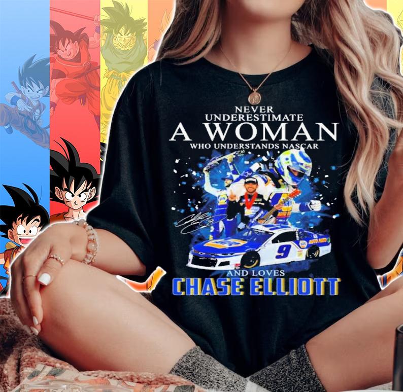 Best Never Underestimate A Woman Who Understands Nascar And Loves Chase Elliott Signatures Shirt t-shirt woman shirt