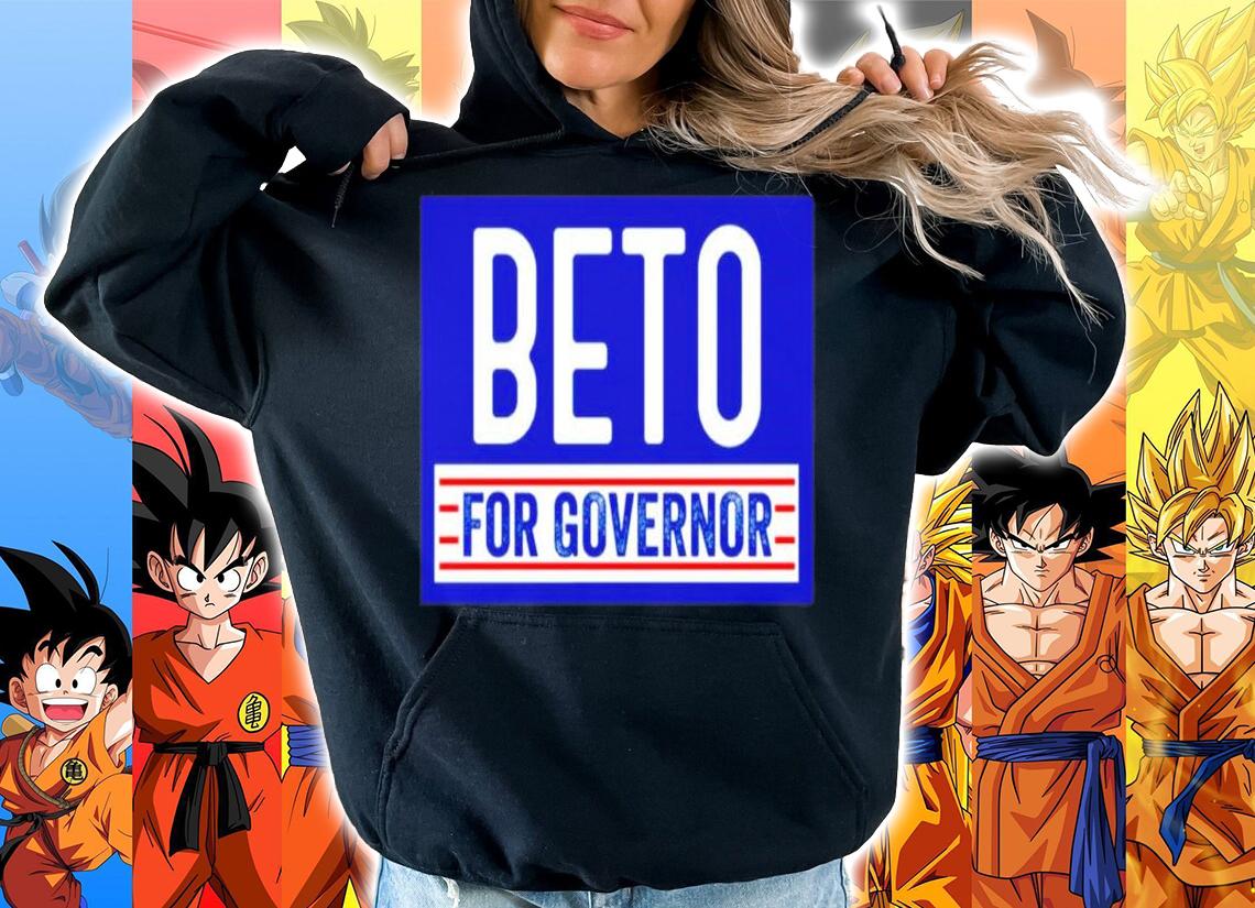 Beto For Governor Shirt t-shirt hoodie