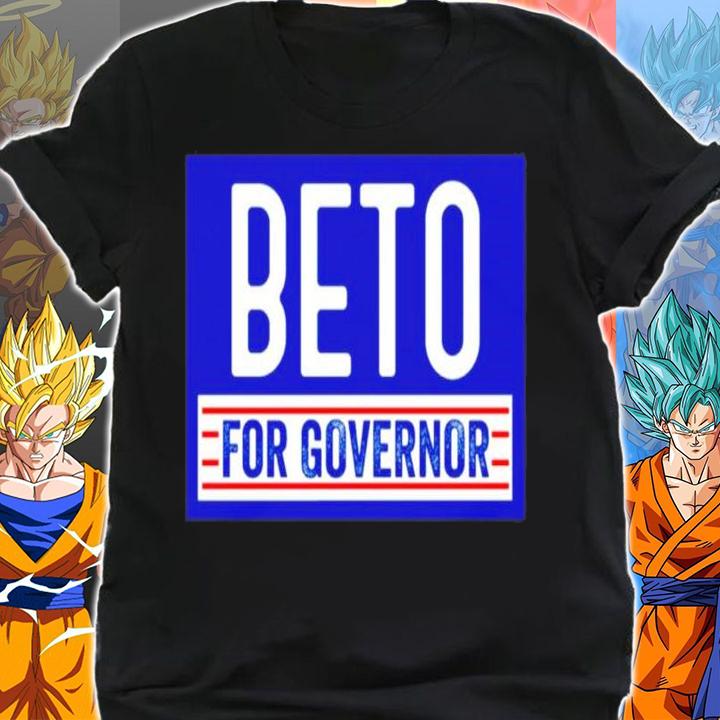 Beto For Governor Shirt t-shirt shirt
