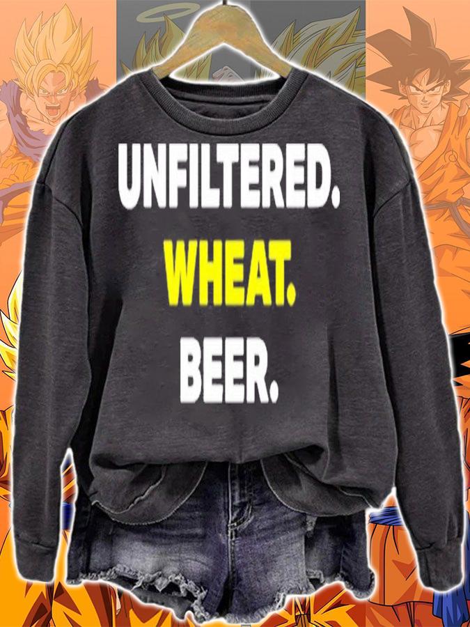 Unfiltered Wheat Beer shirt t-shirt sweatshirt