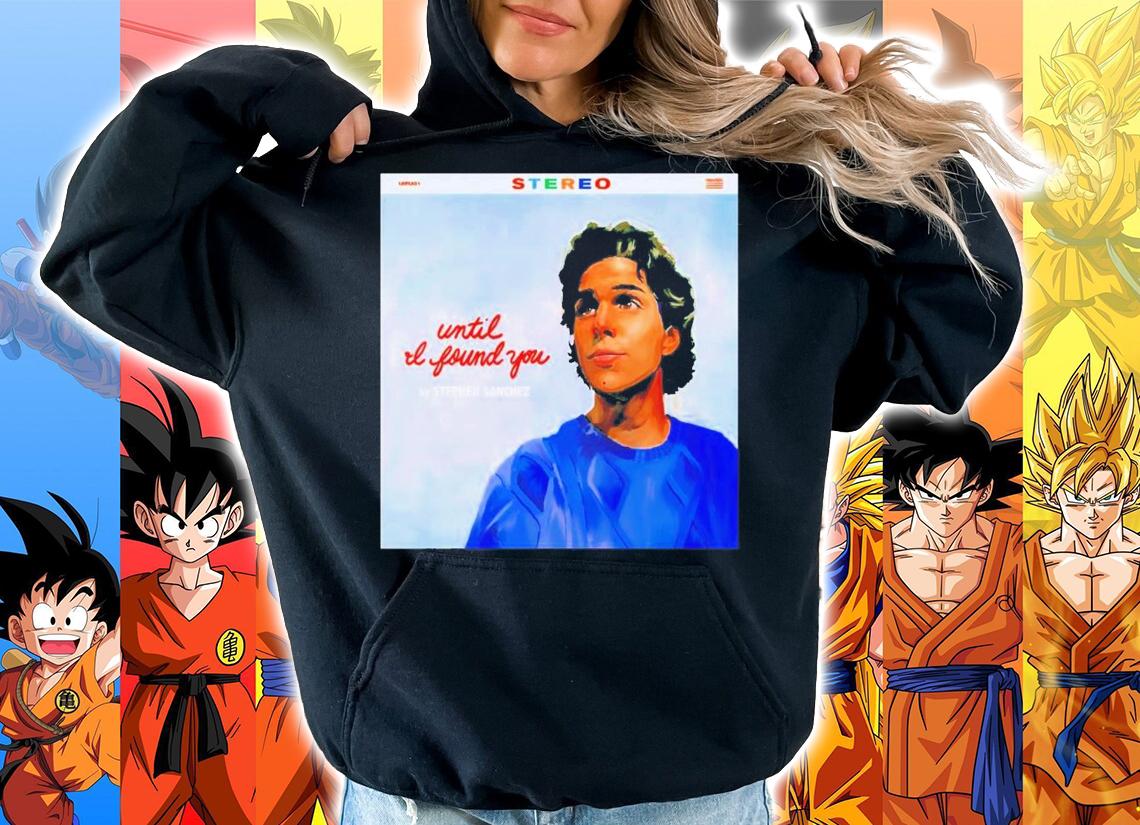 Until I Found You Stephen Sanchez T-shirt t-shirt hoodie
