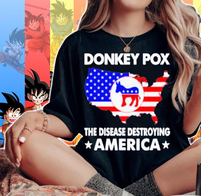 Donkey Pox The Disease Destroying America Shirt t-shirt woman shirt