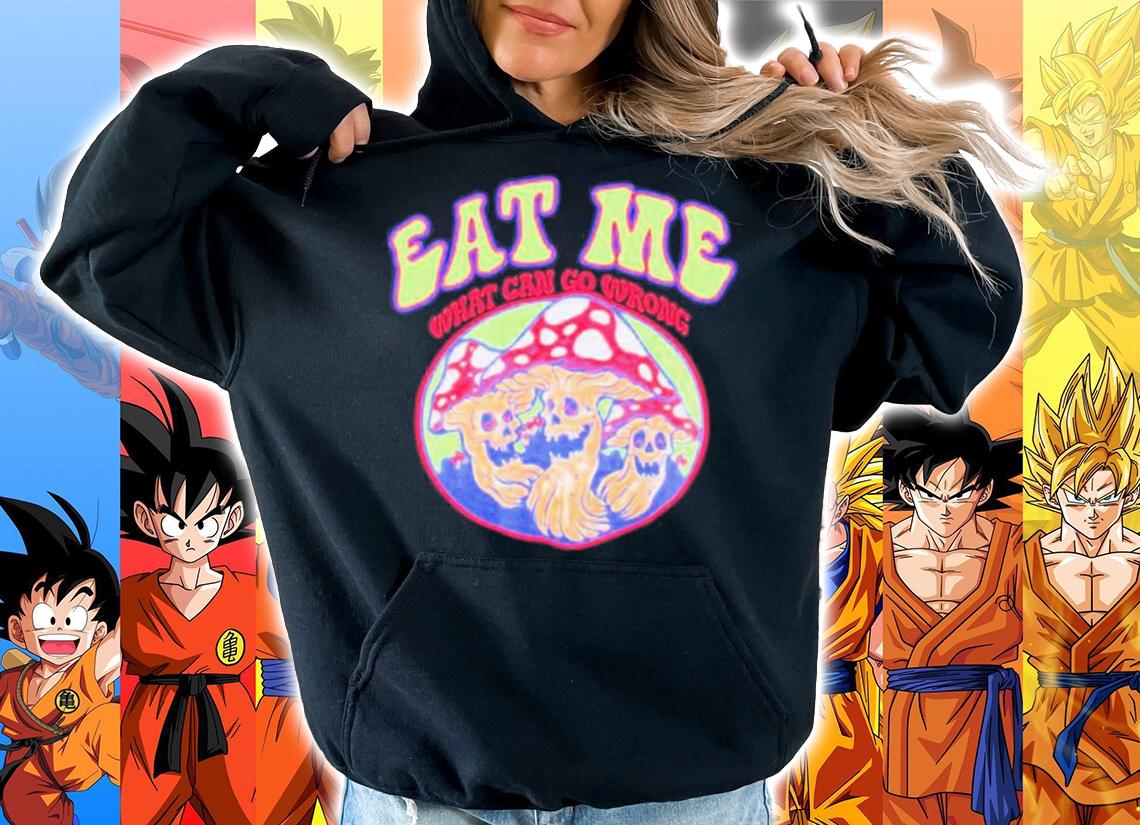 Eat Me What Can Go Wrong Ragstock Shirt t-shirt hoodie