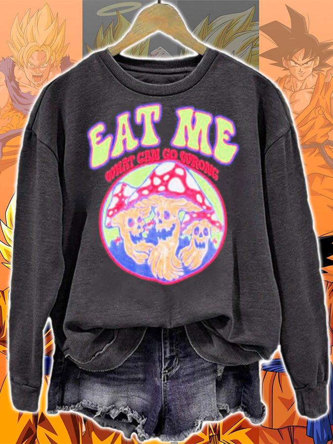 Eat Me What Can Go Wrong Ragstock Shirt t-shirt sweatshirt