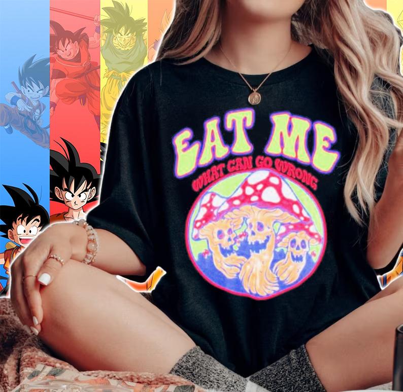 Eat Me What Can Go Wrong Ragstock Shirt t-shirt woman shirt