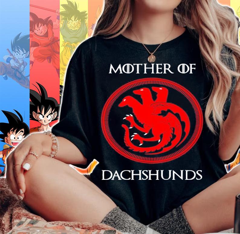 Game Of Thrones Mother Of Dachshund Shirt t-shirt woman shirt