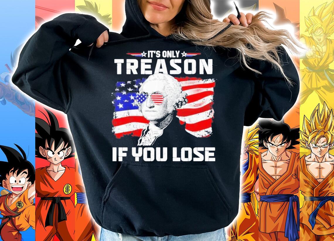 George Washington It's Only Treason If You Lose American Flag 4th Of July T-Shirt t-shirt hoodie