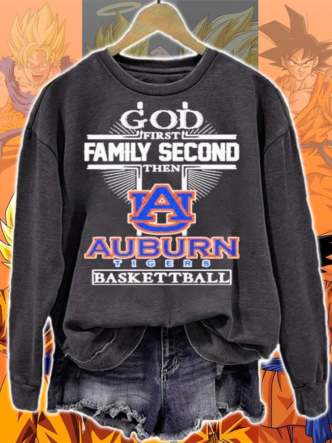 God First Family Second Then Auburn Tigers Basketball Shirt t-shirt sweatshirt