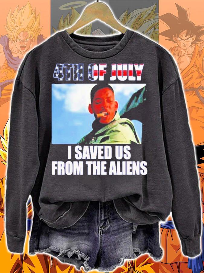 I Saved Us From Aliens On 4th Of July Shirt t-shirt sweatshirt