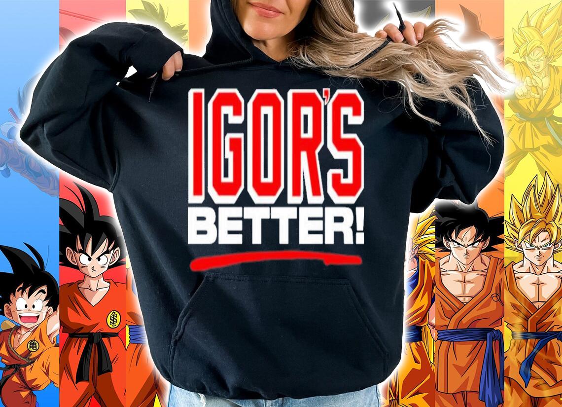 Igor's Better New York Rangers Shirt t-shirt hoodie