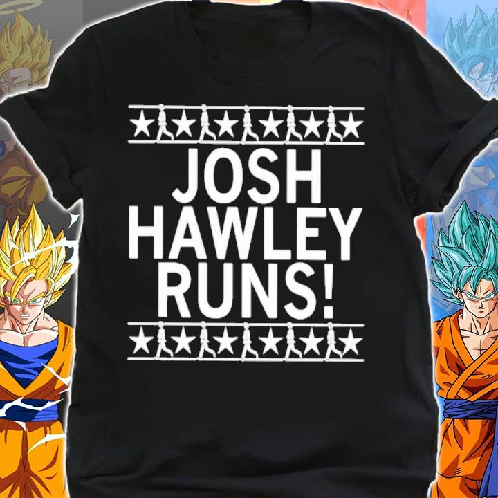 Josh Hawley Runs Shirt t-shirt shirt