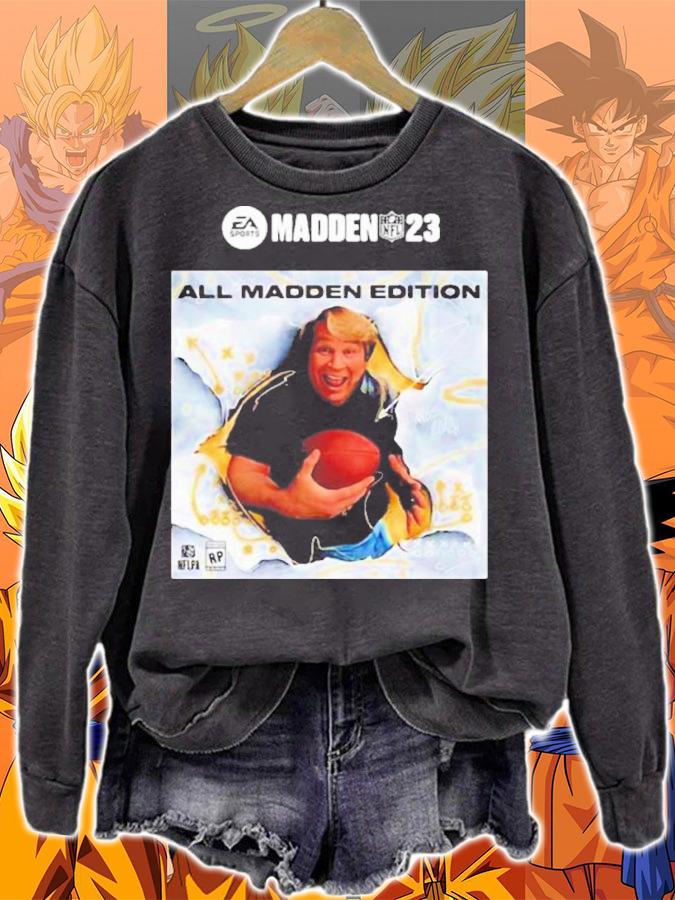 Madden 23 All Madden Edition Shirt t-shirt sweatshirt