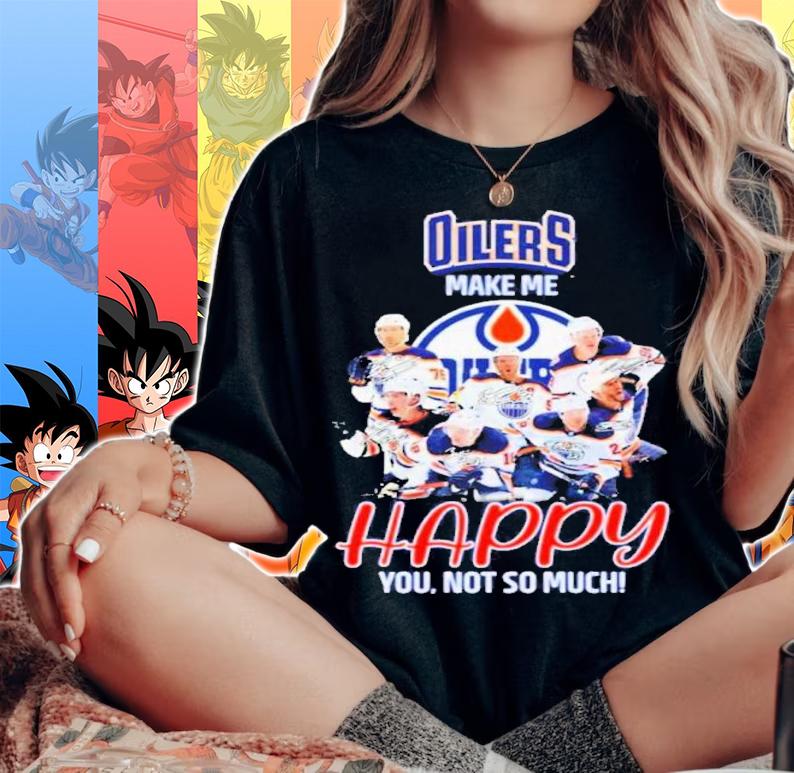 Oilers Make Me Happy You Not So Much Signatures Shirt t-shirt woman shirt