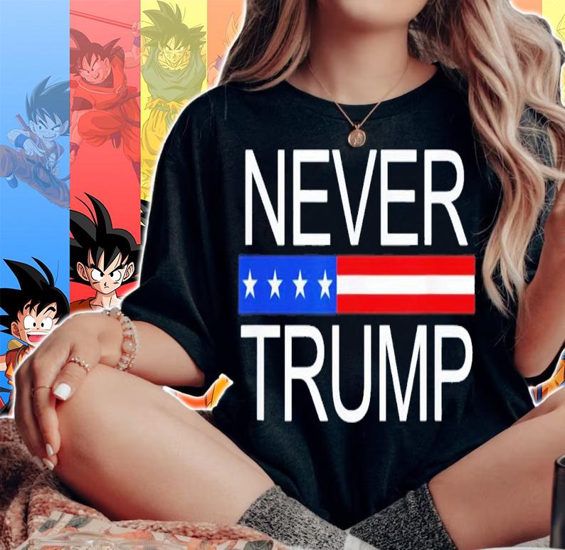 Never Trump Donald Trump t-shirt woman shirt
