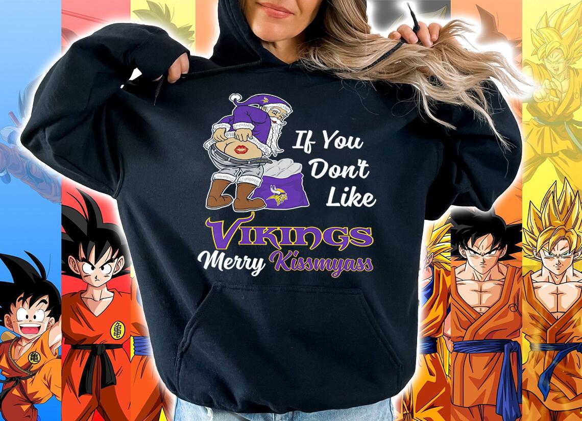 Santa Claus If You Dont Like Minnesota Vikings Merry Kissmyass Christmas t-shirt hoodie