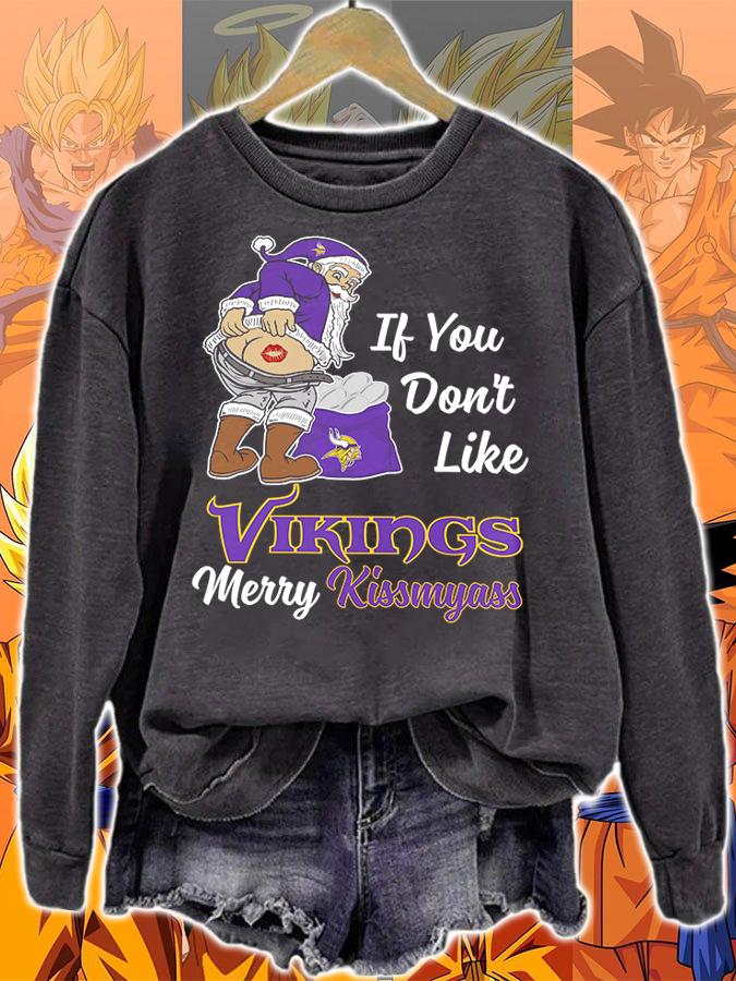 Santa Claus If You Dont Like Minnesota Vikings Merry Kissmyass Christmas t-shirt sweatshirt