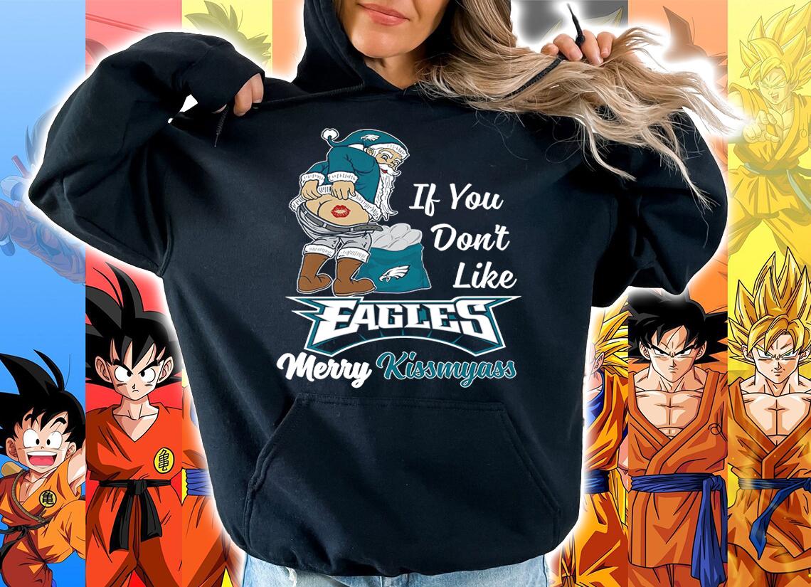 Santa Claus If You Dont Like Philadelphia Eagles Merry Kissmyass Christmas t-shirt hoodie