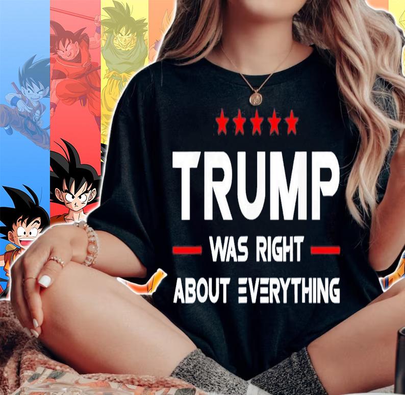 USA American Flag Trump Was Right About Everything T-Shirt t-shirt woman shirt